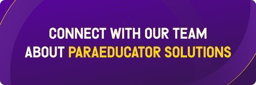 Connect with our team about paraeducator solutions